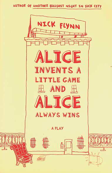 Alice Invents a Little Game | A Play by Nick Flynn
