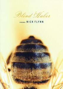 Blind Huber | Poems by Nick Flynn