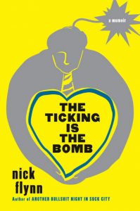 Cover of The Ticking is the Bomb | A Memoir by Nick Flynn