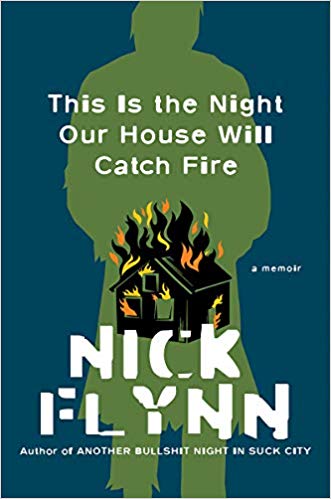 Cover of This is the Night Our House Will Catch Fire | A Memoir by Nick Flynn